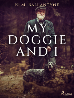 My Doggie and I - R. M. Ballantyne - e-kniha
