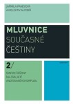 Mluvnice současné češtiny 2. Syntax češtiny na základě anotovaného korpusu - Jarmila Panevová