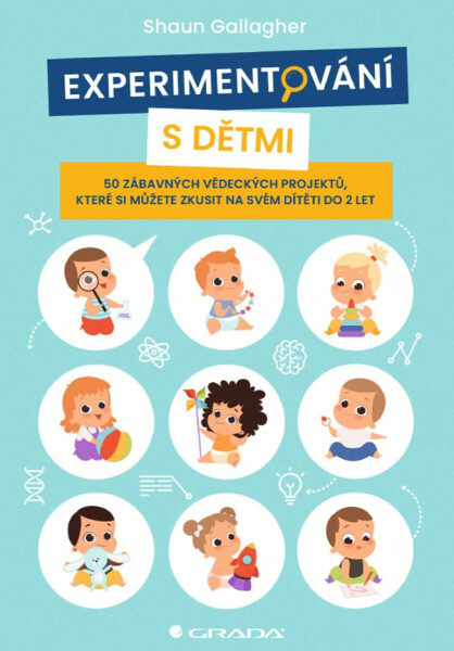 Experimentování s dětmi - Gallagher Shaun