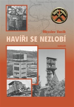 Havíři se nezlobí