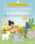 Vše, co potřebuji znát k prvnímu svatému přijímání - Základy víry v kvízech, modlitbách, obrázcích, otázkách a úkolech