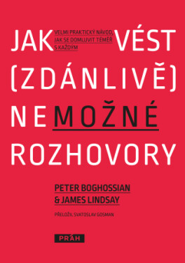 Jak vést (zdánlivě) nemožné rozhovory - Peter Boghossian, James Lindsay - e-kniha