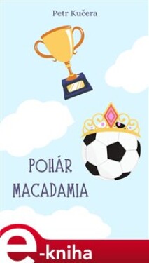 Pohár Macadamia - Petr Kučera e-kniha