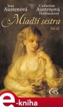 Mladší sestra - díl 2. - Jane Austenová, Catherine Austenová- Hubbacková e-kniha