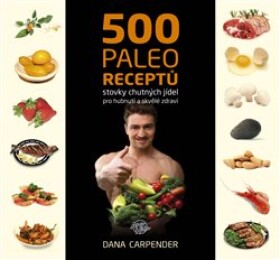 500 paleo receptů Dana Carpender