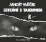 Setkání s tajemnem - CDmp3 (Čte Tomáš Jirman) - Arnošt Vašíček