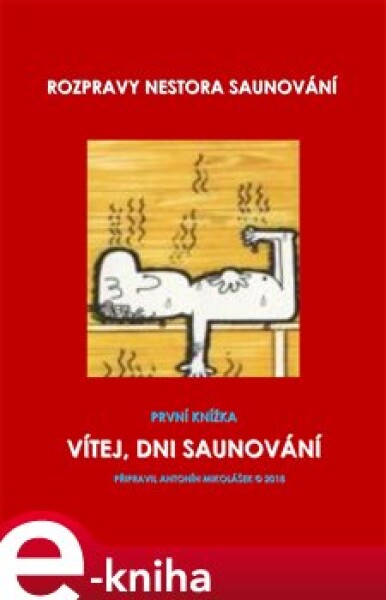 Vítej, dni saunování - Antonín Mikolášek e-kniha