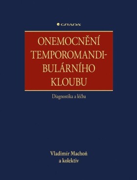 Onemocnění temporomandibulárního kloubu - diagnostika a léčba - Vladimír Machoň