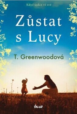 Zůstat s Lucy - Tammy Greenwoodová - e-kniha