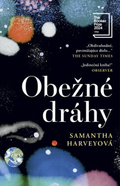 Obežné dráhy - Samantha Harvey