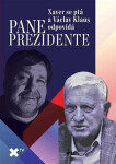 Pane prezidente: Xaver se ptá Václav Klaus odpovídá Luboš Xaver Veselý