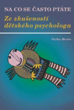 Na co se často ptáte - Ze zkušeností dětského psychologa