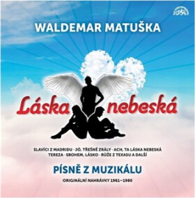 Láska nebeská / Písně z muzikálu / Originální nahrávky 1961-1980 - LP - Waldemar Matuška