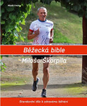 Běžecká bible Miloše Škorpila Miloš Škorpil