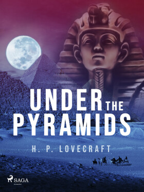Under the Pyramids - Howard P. Lovecraft