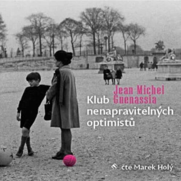 Klub nenapravitelných optimistů - Jean-Michel Guenassia - audiokniha