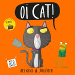 Oi Cat! - Kes Gray