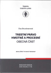 Trestní právo hmotné a procesní - obecná část - Eva Brucknerová