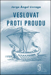 Veslovat proti proudu Jorge Livraga