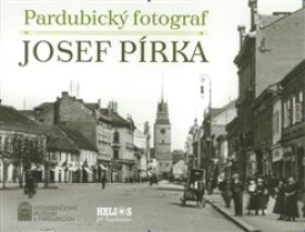 Pardubický fotograf Josef Pírka - Renáta Tetřevová