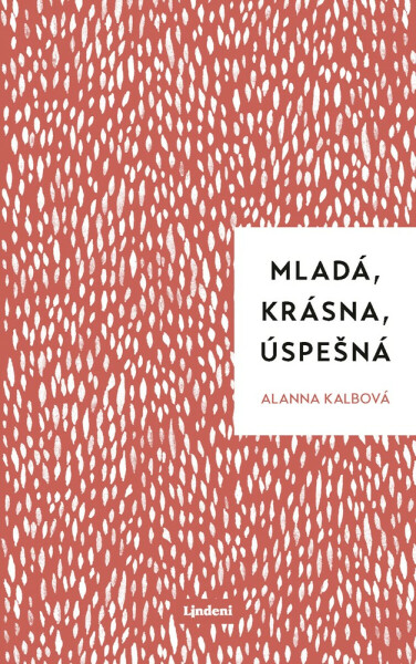 Mladá, krásna, úspešná - Allana Kalbová
