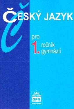 Český jazyk pro 1.ročník gymnázií Jiří Kostečka