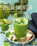 Zelené smoothie - Zdravé mini-jídlo z mixéru - Burkhard Hickisch, Christian Guth