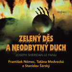 Zelený děs a Neodbytný duch - Joseph Thomas Sheridan Le Fanu - audiokniha