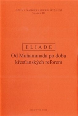 Dějiny náboženského myšlení III. Mircea Eliade