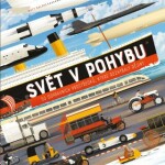 Svět v pohybu - 50 dopravních prostředků, které rozhýbaly dějiny - Matt Ralphs