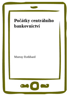Počátky centrálního bankovnictví - Murray Rothbard
