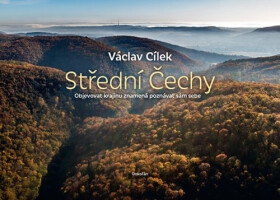 Střední Čechy - Objevovat krajinu znamená poznávat sám sebe - Václav Cílek