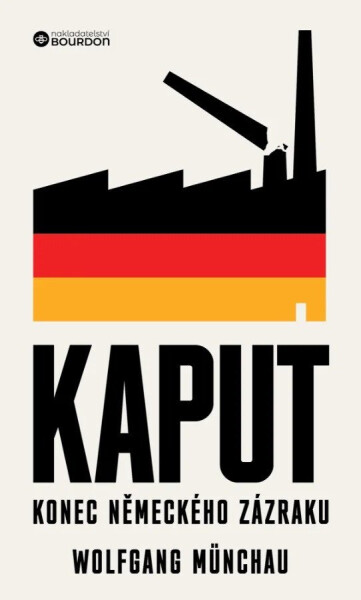 Kaput - Konec německého zázraku - Wolfgang Münchau