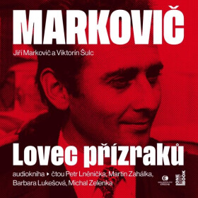Markovič: Lovec přízraků – Vraždy, které šokovaly republiku - Viktorín Šulc, Jiří Markovič - audiokniha