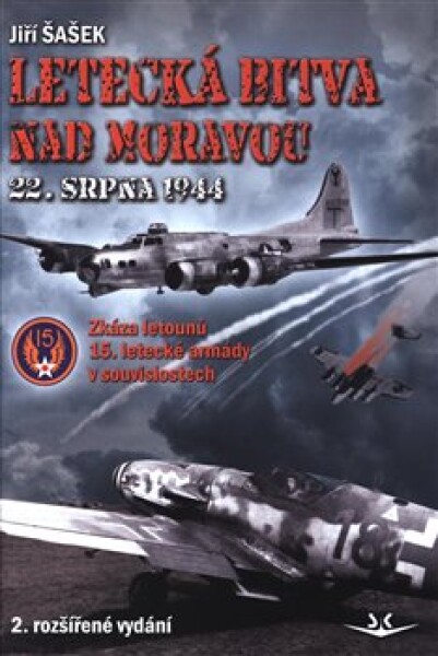 Letecká bitva nad Moravou 22. srpna 1944 Jiří Šašek