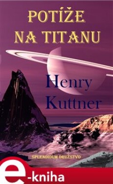 Potíže na Titanu - Henry Kuttner e-kniha
