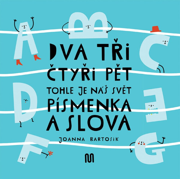 Dva tři čtyři pět Tohle je náš svět Písmenka slova