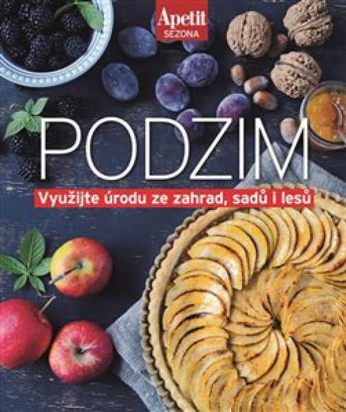 Podzim Využijte úrodu ze zahrad, sadů lesů