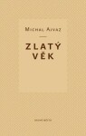 Zlatý věk - Michal Ajvaz - e-kniha