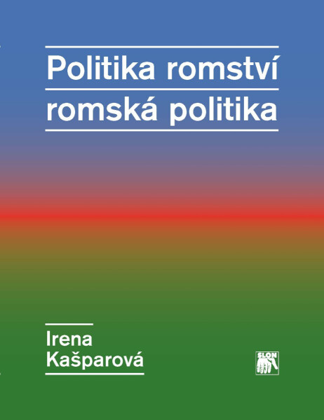 Politika romství – romská politika - Irena Kašparová