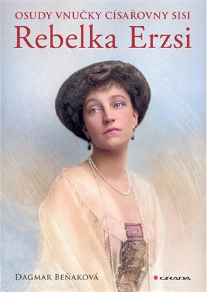 Osudy vnučky císařovny Sisi - Rebelka Erzsi