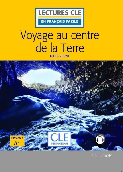 Voyage au centre de la Terre - Niveau 1/A1 - Lecture CLE en Français facile - Livre + Audio téléchargeable - Jules Verne