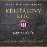 Křišťálový klíč III. Jarmarečník Vlastimil Vondruška