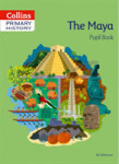 Collins Primary History — The Maya Pupil Book - Wilkinson Alf