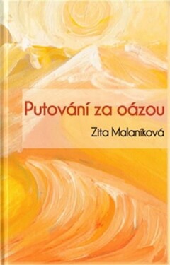 Putování za oázou Zita Malaníková