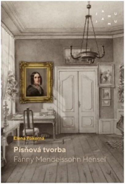 Písňová tvorba Fanny Mendelssohn Hensel Elena Pokorná