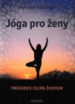 Jógy pro ženy - Průvodce celým životem - Christine Ranzinger