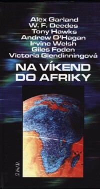 Na víkend do Afriky Alex Garland,