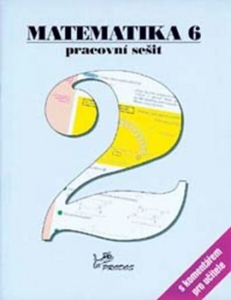 Matematika 6 - Pracovní sešit 2 s komentářem pro učitele - Josef Molnár