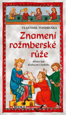 Znamení rožmberské růže - Vlastimil Vondruška